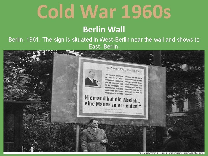 Cold War 1960 s Berlin Wall Berlin, 1961. The sign is situated in West-Berlin