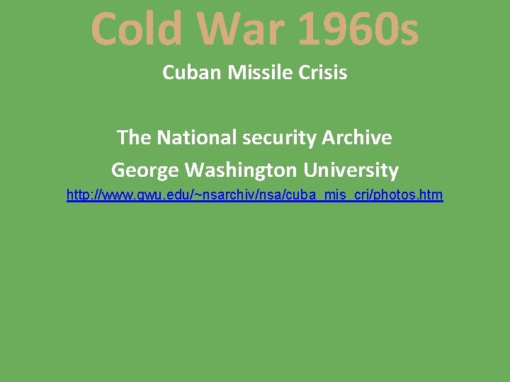 Cold War 1960 s Cuban Missile Crisis The National security Archive George Washington University