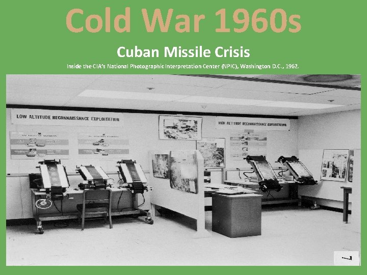 Cold War 1960 s Cuban Missile Crisis Inside the CIA’s National Photographic Interpretation Center