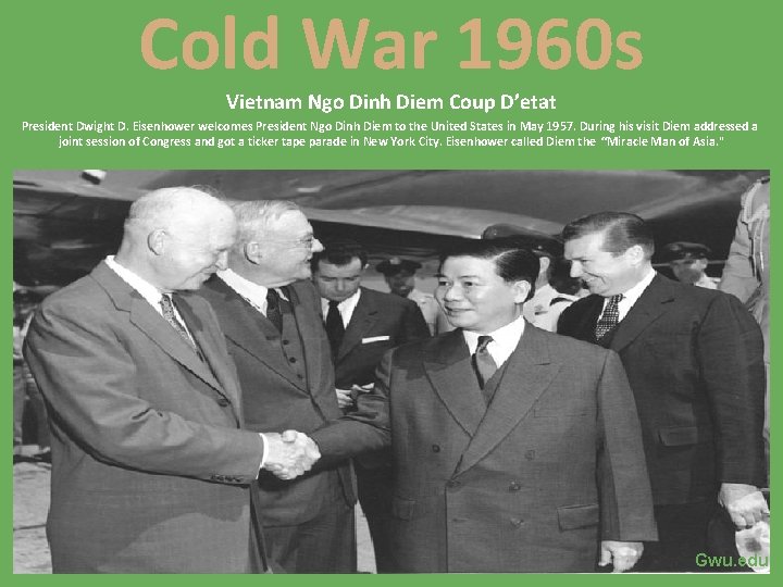 Cold War 1960 s Vietnam Ngo Dinh Diem Coup D’etat President Dwight D. Eisenhower