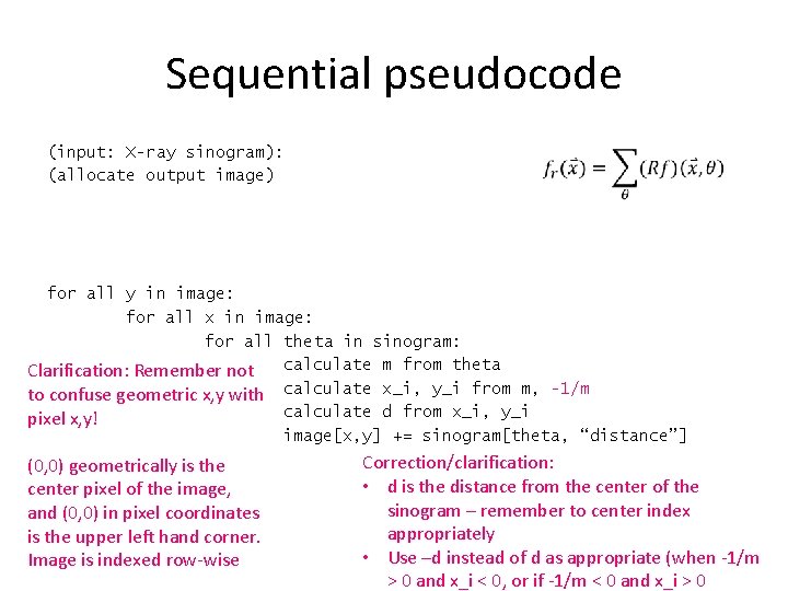 Sequential pseudocode (input: X-ray sinogram): (allocate output image) for all y in image: for