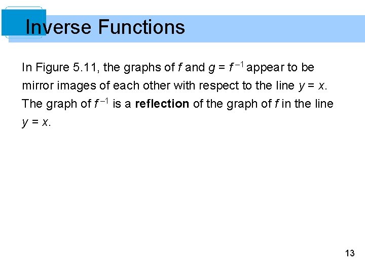 Inverse Functions In Figure 5. 11, the graphs of f and g = f