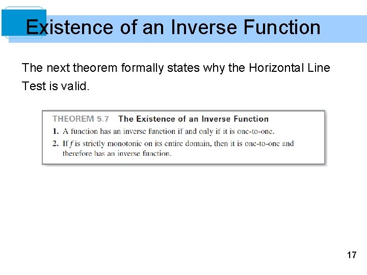 Existence of an Inverse Function The next theorem formally states why the Horizontal Line