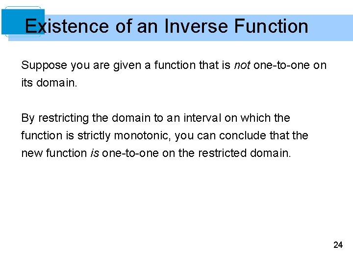 Existence of an Inverse Function Suppose you are given a function that is not