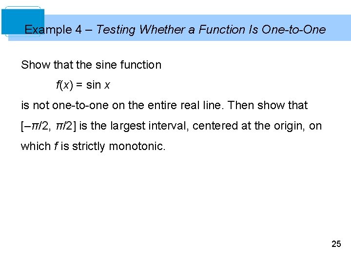 Example 4 – Testing Whether a Function Is One-to-One Show that the sine function