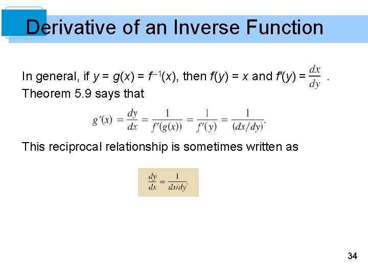 Derivative of an Inverse Function In general, if y = g(x) = f –
