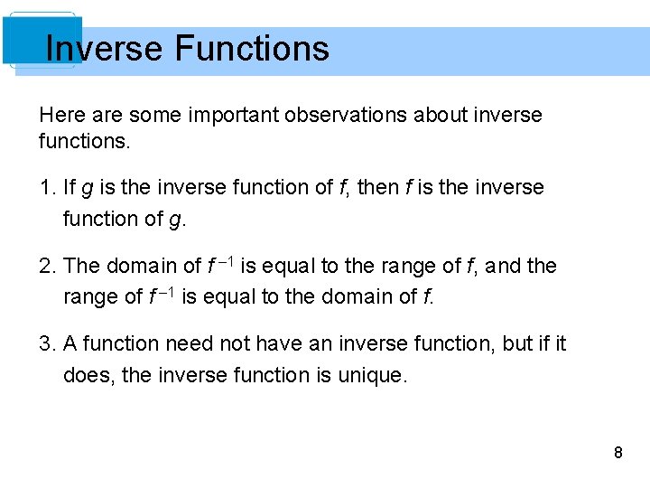Inverse Functions Here are some important observations about inverse functions. 1. If g is