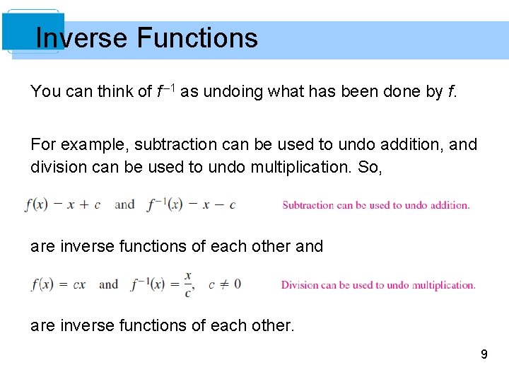 Inverse Functions You can think of f – 1 as undoing what has been
