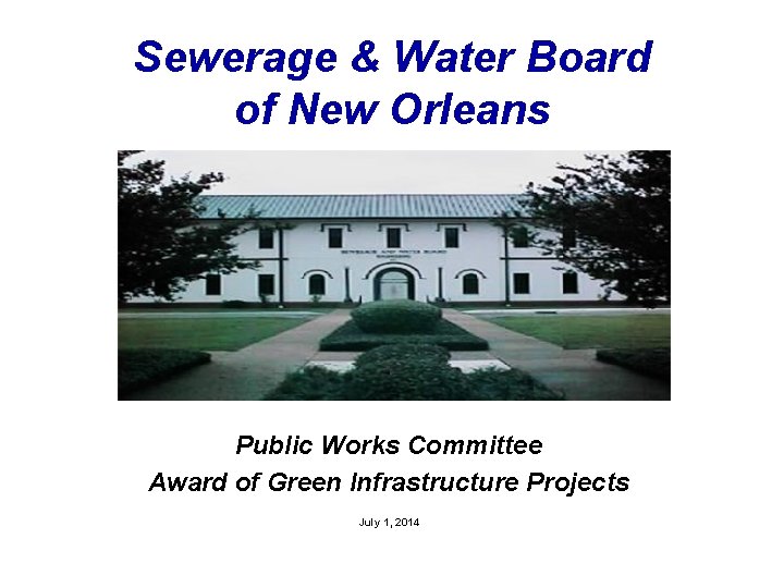 Sewerage & Water Board of New Orleans Public Works Committee Award of Green Infrastructure