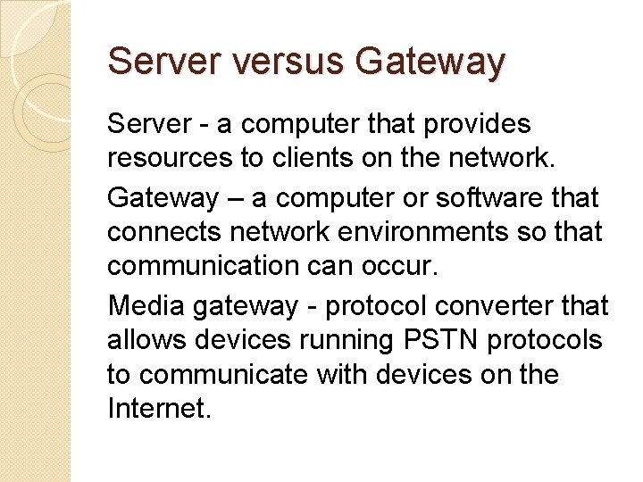 Server versus Gateway Server - a computer that provides resources to clients on the