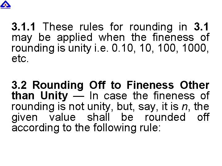 3. 1. 1 These rules for rounding in 3. 1 may be applied when