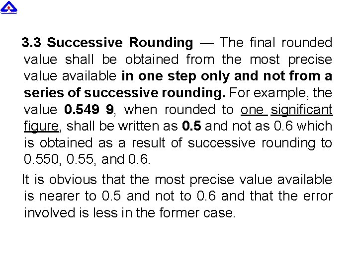 3. 3 Successive Rounding — The final rounded value shall be obtained from the