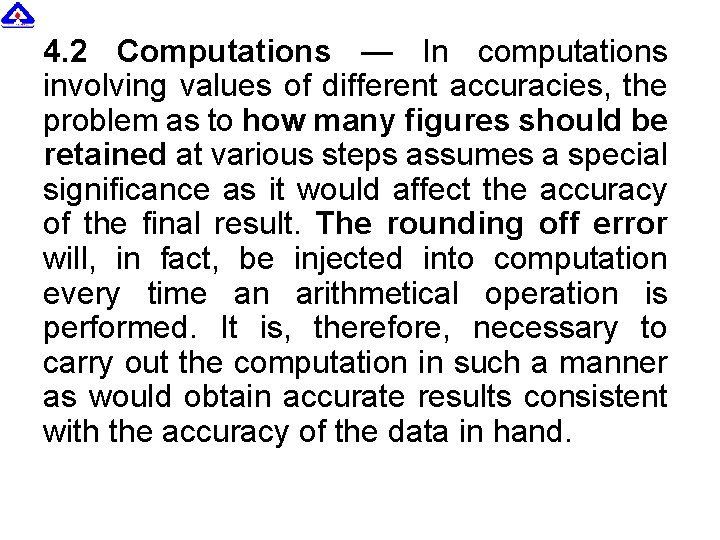 4. 2 Computations — In computations involving values of different accuracies, the problem as