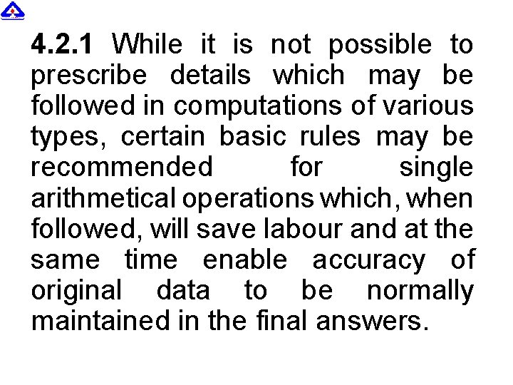 4. 2. 1 While it is not possible to prescribe details which may be