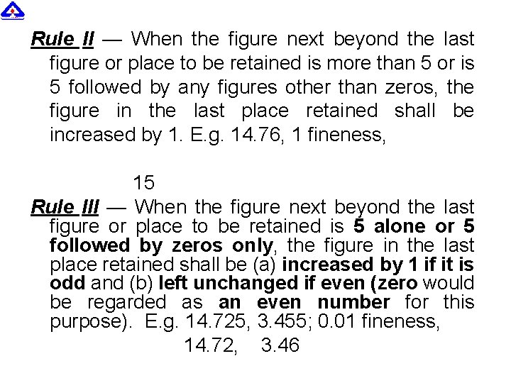 Rule II — When the figure next beyond the last figure or place to