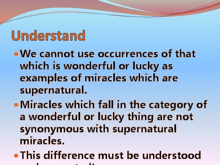 Understand We cannot use occurrences of that which is wonderful or lucky as examples