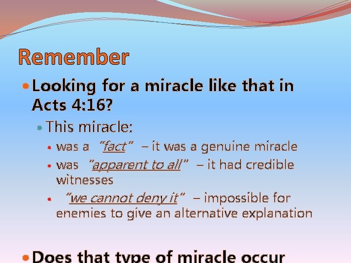 Remember Looking for a miracle like that in Acts 4: 16? This miracle: was