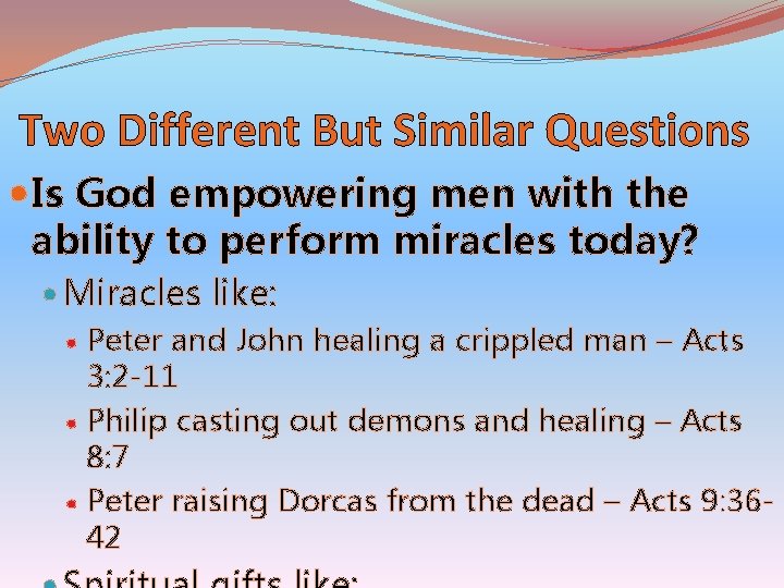 Two Different But Similar Questions Is God empowering men with the ability to perform