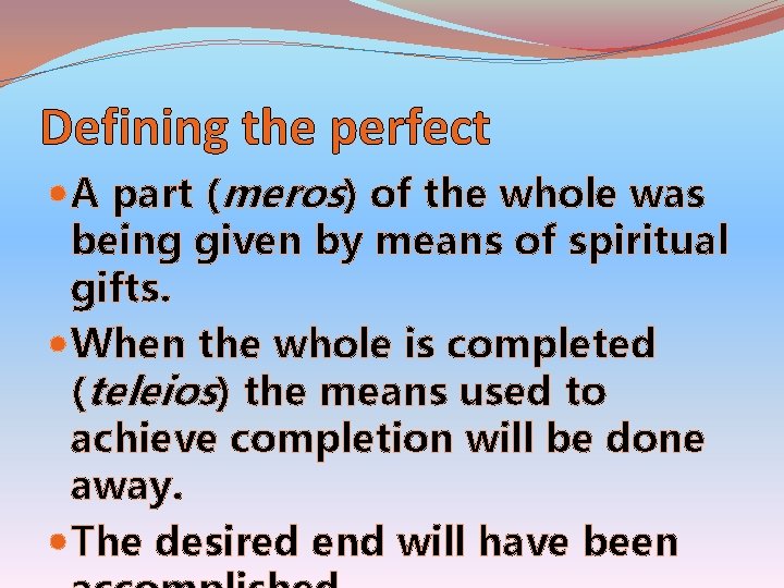 Defining the perfect A part (meros) of the whole was being given by means