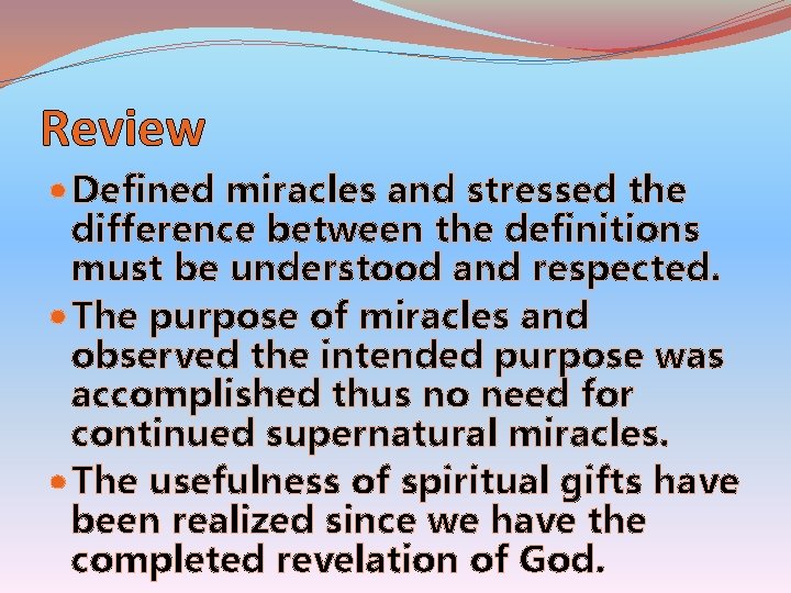 Review Defined miracles and stressed the difference between the definitions must be understood and