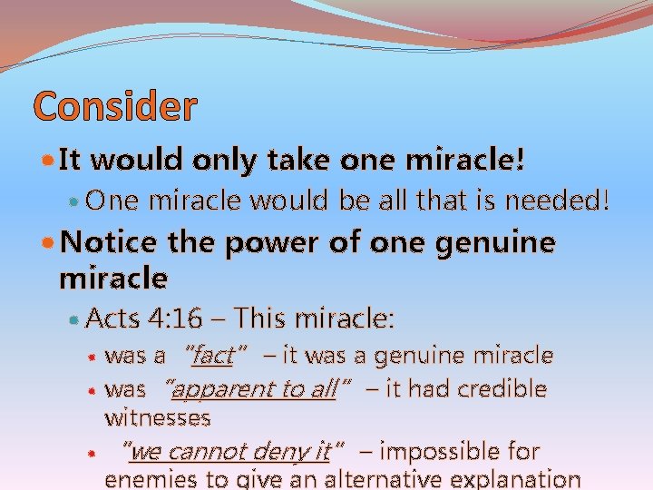 Consider It would only take one miracle! One miracle would be all that is