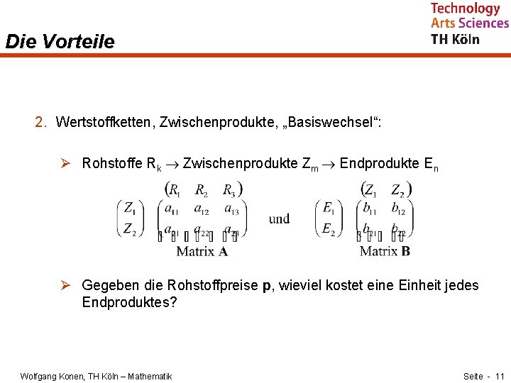 Die Vorteile 2. Wertstoffketten, Zwischenprodukte, „Basiswechsel“: Ø Rohstoffe Rk Zwischenprodukte Zm Endprodukte En Ø