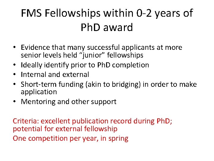 FMS Fellowships within 0 -2 years of Ph. D award • Evidence that many