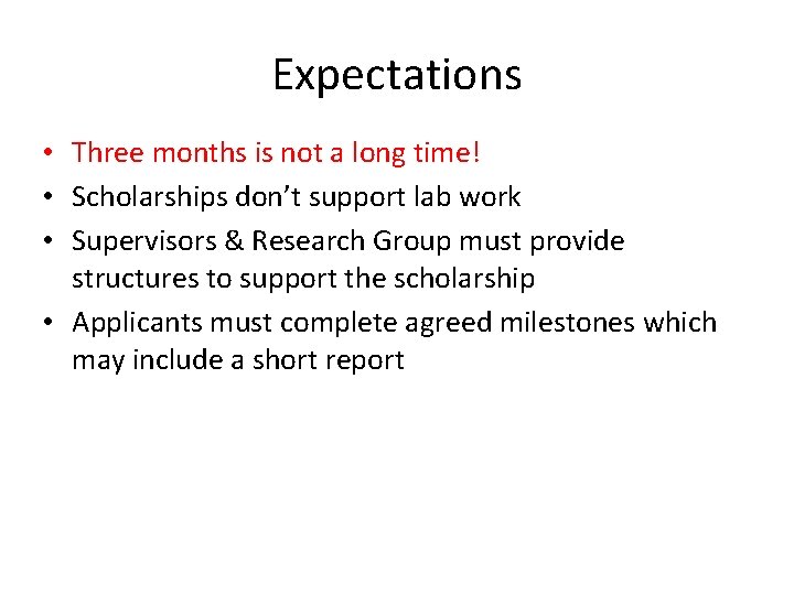 Expectations • Three months is not a long time! • Scholarships don’t support lab