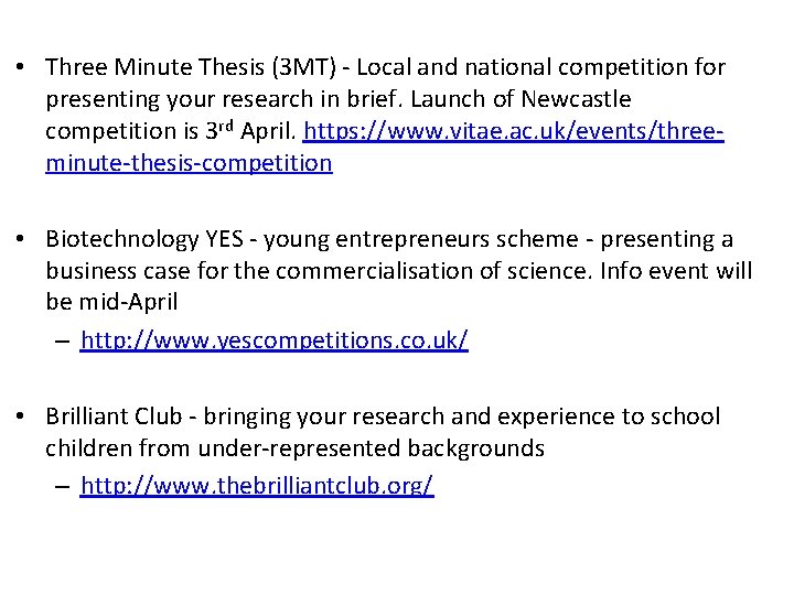  • Three Minute Thesis (3 MT) - Local and national competition for presenting