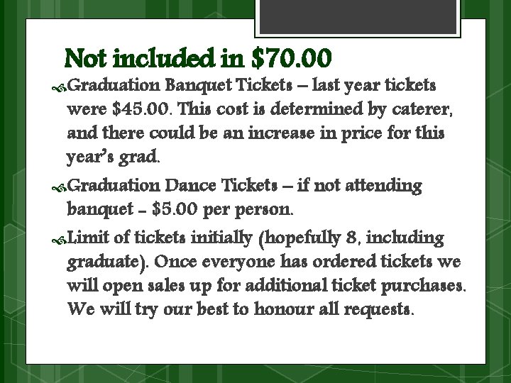 Not included in $70. 00 Graduation Banquet Tickets – last year tickets were $45.