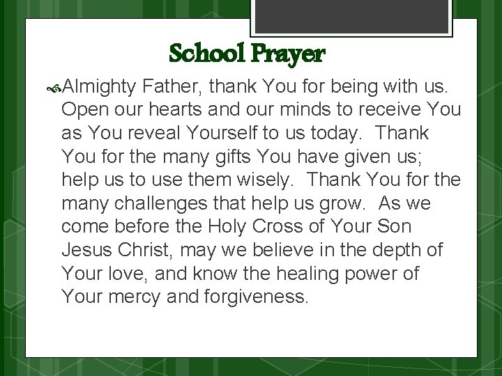  Almighty School Prayer Father, thank You for being with us. Open our hearts