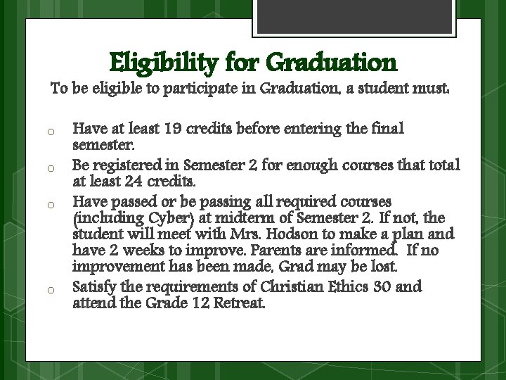 Eligibility for Graduation To be eligible to participate in Graduation, a student must: o