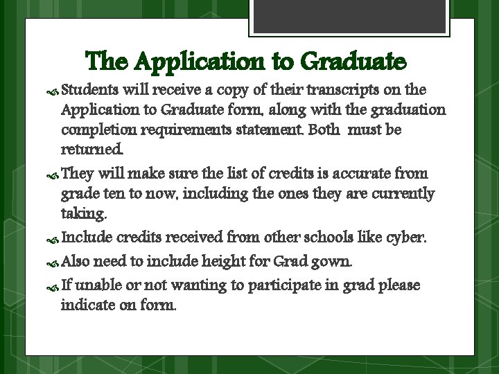 The Application to Graduate Students will receive a copy of their transcripts on the