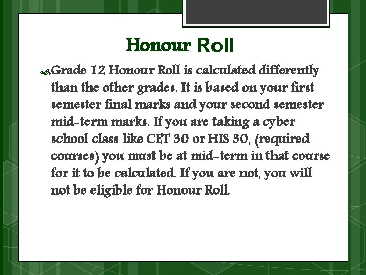  Grade Honour Roll 12 Honour Roll is calculated differently than the other grades.