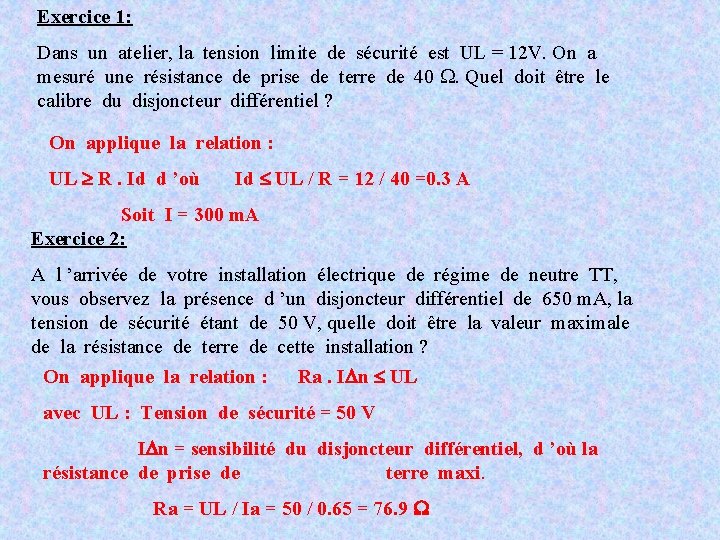 Exercice 1: Dans un atelier, la tension limite de sécurité est UL = 12 Exercice 1: Dans un atelier, la tension limite de sécurité est UL = 12