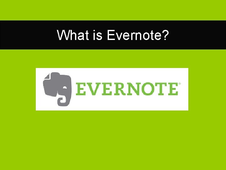 What is Evernote? 