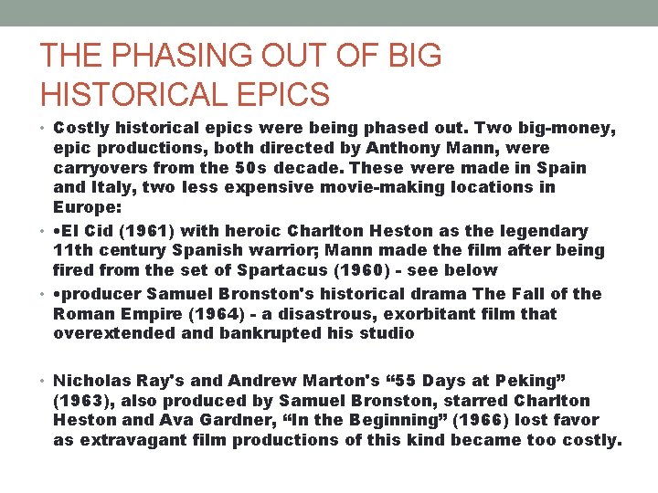 THE PHASING OUT OF BIG HISTORICAL EPICS • Costly historical epics were being phased