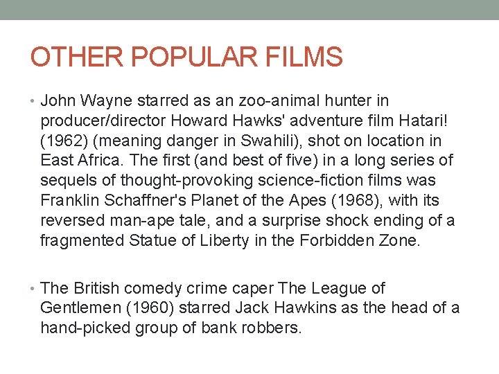 OTHER POPULAR FILMS • John Wayne starred as an zoo-animal hunter in producer/director Howard