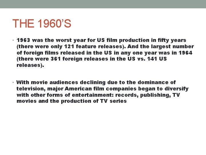 THE 1960’S • 1963 was the worst year for US film production in fifty