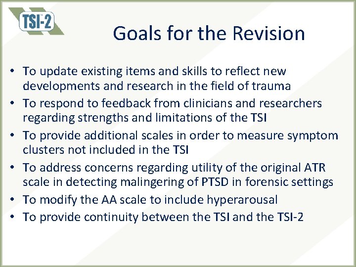 Goals for the Revision • To update existing items and skills to reflect new Goals for the Revision • To update existing items and skills to reflect new