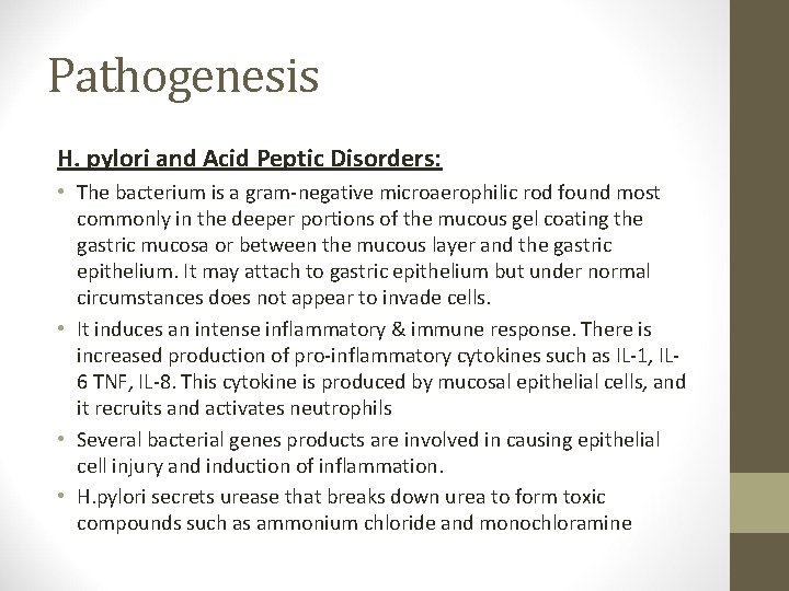 Pathogenesis H. pylori and Acid Peptic Disorders: • The bacterium is a gram-negative microaerophilic