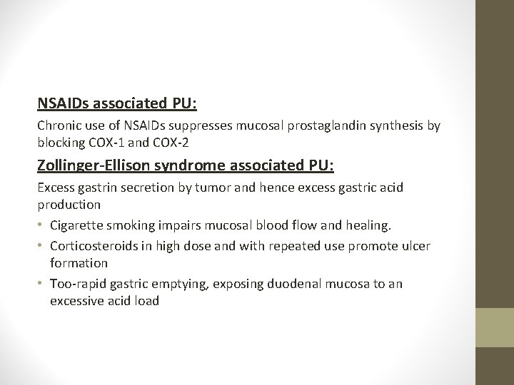 NSAIDs associated PU: Chronic use of NSAIDs suppresses mucosal prostaglandin synthesis by blocking COX-1