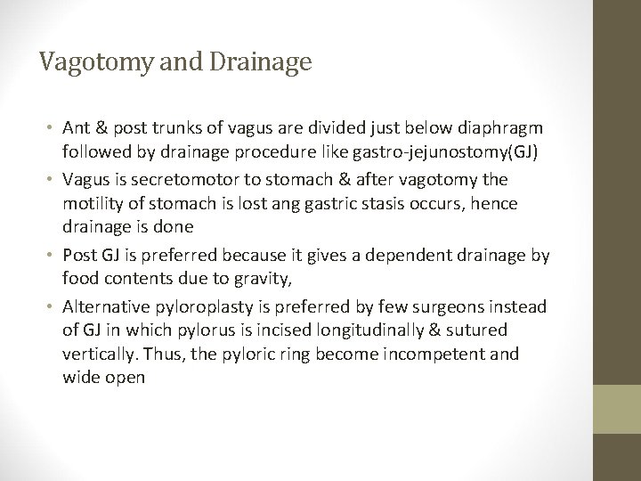 Vagotomy and Drainage • Ant & post trunks of vagus are divided just below