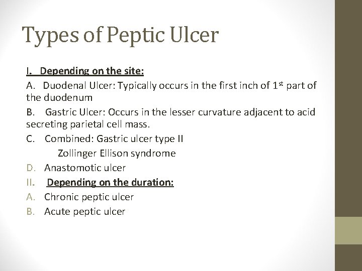 Types of Peptic Ulcer I. Depending on the site: A. Duodenal Ulcer: Typically occurs