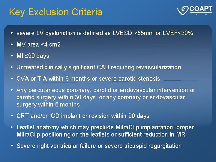 Key Exclusion Criteria • severe LV dysfunction is defined as LVESD >55 mm or