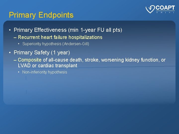 Primary Endpoints • Primary Effectiveness (min 1 -year FU all pts) – Recurrent heart