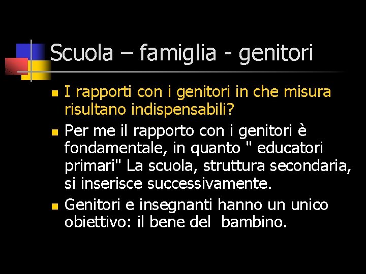 Scuola – famiglia - genitori n n n I rapporti con i genitori in