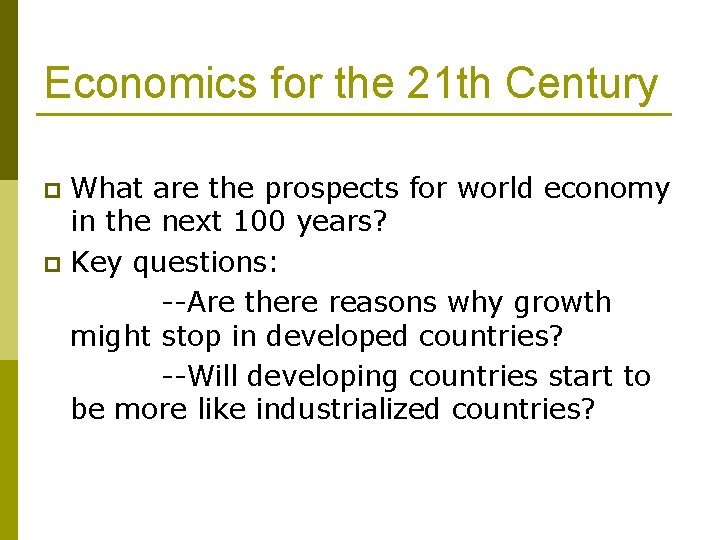Economics for the 21 th Century What are the prospects for world economy in