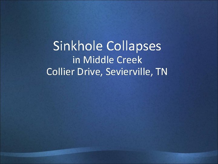 Sinkhole Collapses in Middle Creek Collier Drive, Sevierville, TN 