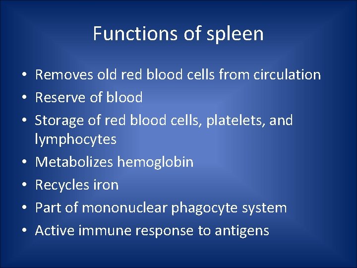 Functions of spleen • Removes old red blood cells from circulation • Reserve of Functions of spleen • Removes old red blood cells from circulation • Reserve of
